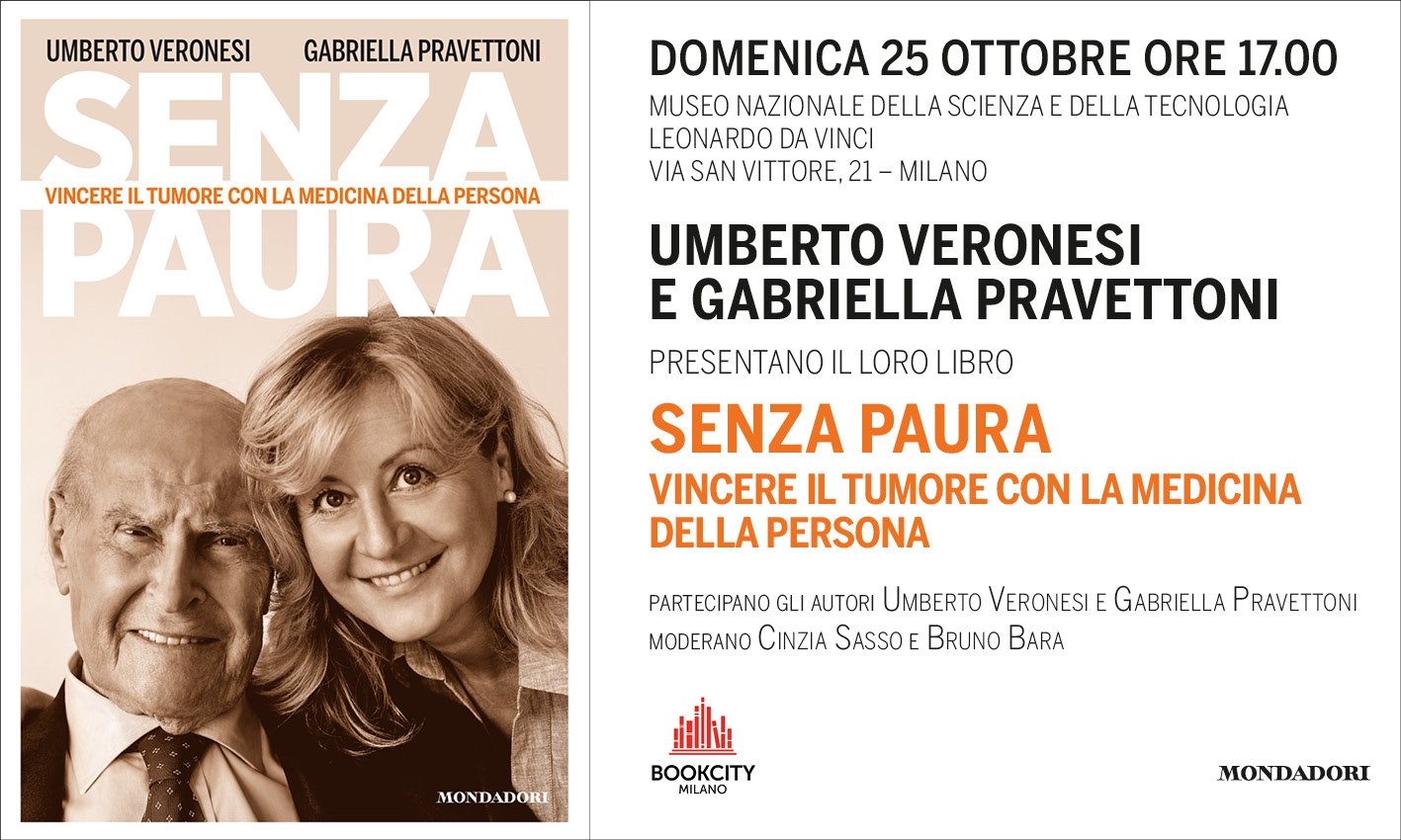 Senza paura. Vincere il tumore con la medicina della persona U. Veronesi e G. Pravettoni presentano il libro "Senza paura. Vincere il tumore con la medicina della persona"
