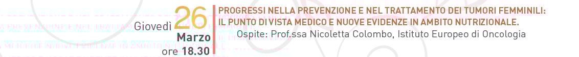 SmartFood Progressi nella prevenzione e nel trattamento dei tumori femminili 26 marzo ore 18.30